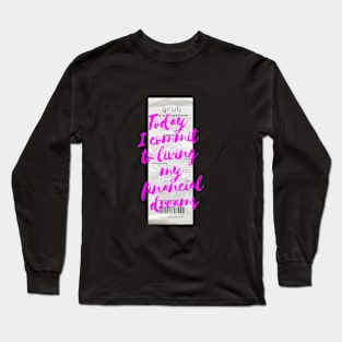 Living My Financial Dreams Abundance Neon Pink Long Sleeve T-Shirt